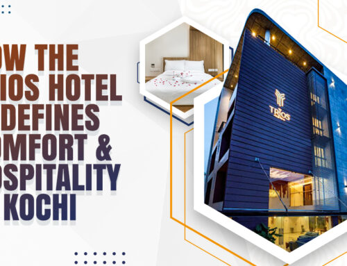 How The Trios Hotel Redefines Comfort and Hospitality in Kochi