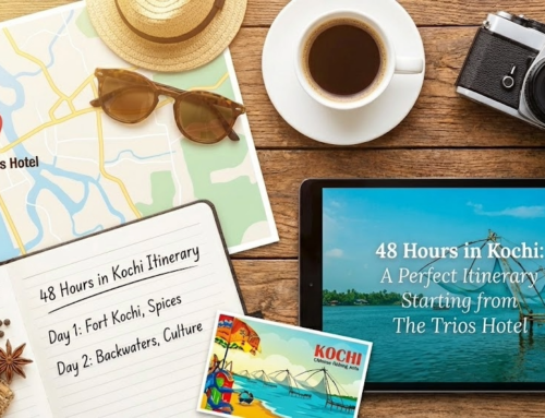 48 Hours in Kochi: A Perfect Itinerary Starting from The Trios Hotel
