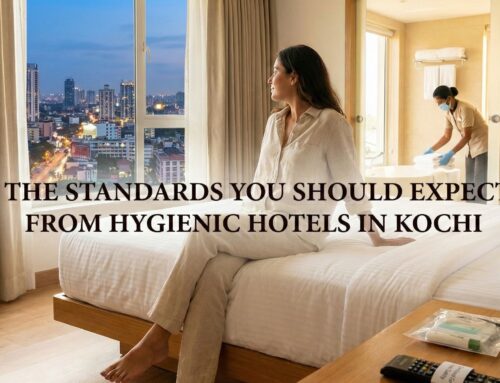 The Standards You Should Expect from Hygienic Hotels in Kochi