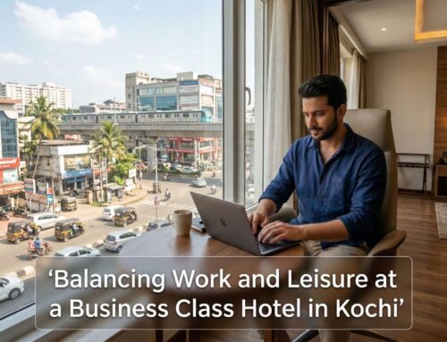 Balancing Work and Leisure at a Business Class Hotel in Kochi
