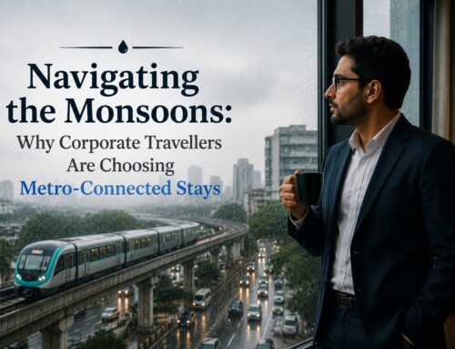 Navigating the Monsoons: Why Corporate Travellers Are Choosing Metro-Connected Stays